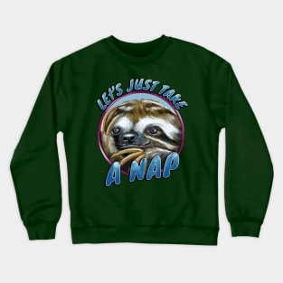 Let's Just Take a Nap Sloth Crewneck Sweatshirt